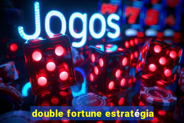 double fortune estratégia